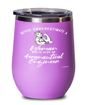 Aeronautical Engineer Wine Glass Never Underestimate A Woman Who Is Also An Aeronautical Engineer 12oz Stainless Steel Pink