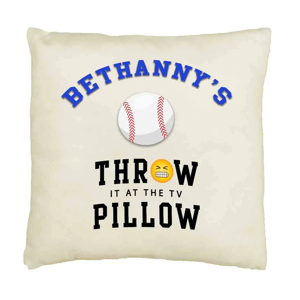 Baseball Fan Personalized Throw it at the TV Pillow Cover