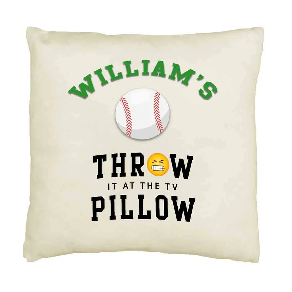 Baseball Fan Personalized Throw it at the TV Pillow Cover