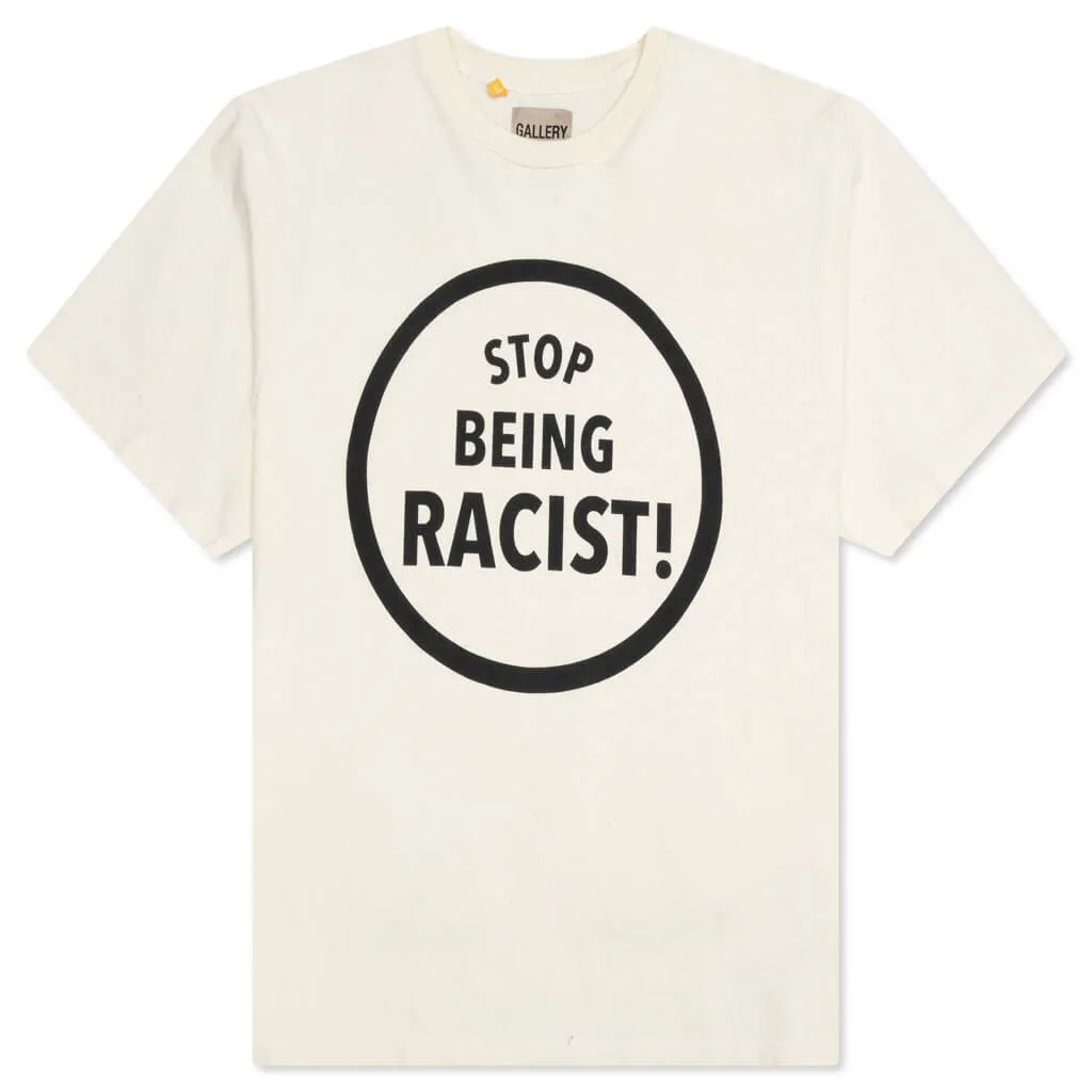 Stop Being Racist Tee - Cream